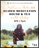 LIONS GATE: GUIDED MEDITATION, SOUND & TEA WITH JODY ON 8/8